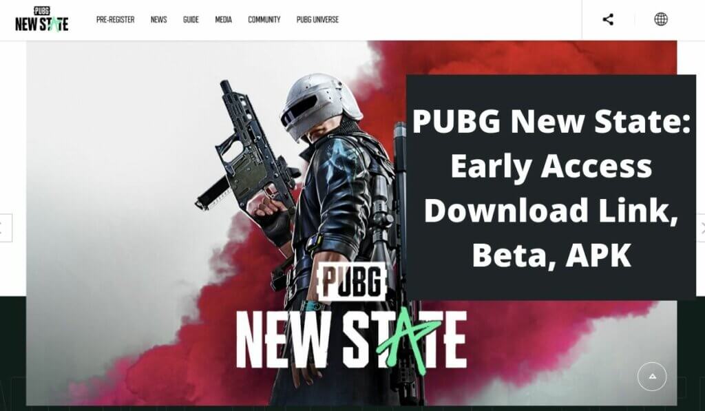 PUBG New State Early Access Download Link, Release Date, Beta and APK