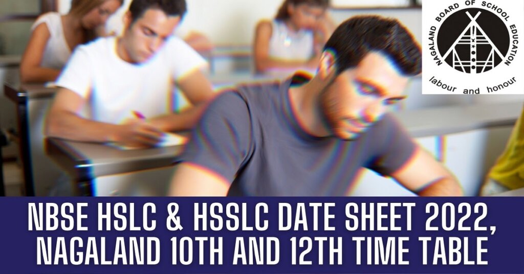 NBSE HSLC & HSSLC Date Sheet 2022, Nagaland 10th and 12th Time Table
