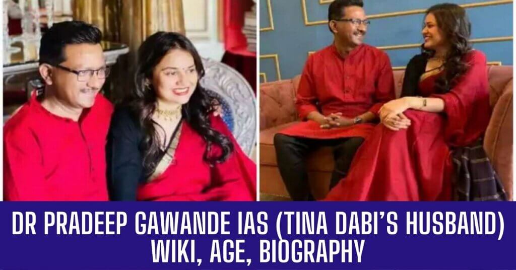 Tina Dabi’s Husband Dr Pradeep Gawande ,Wiki, Age, Biography & Marriage Date
