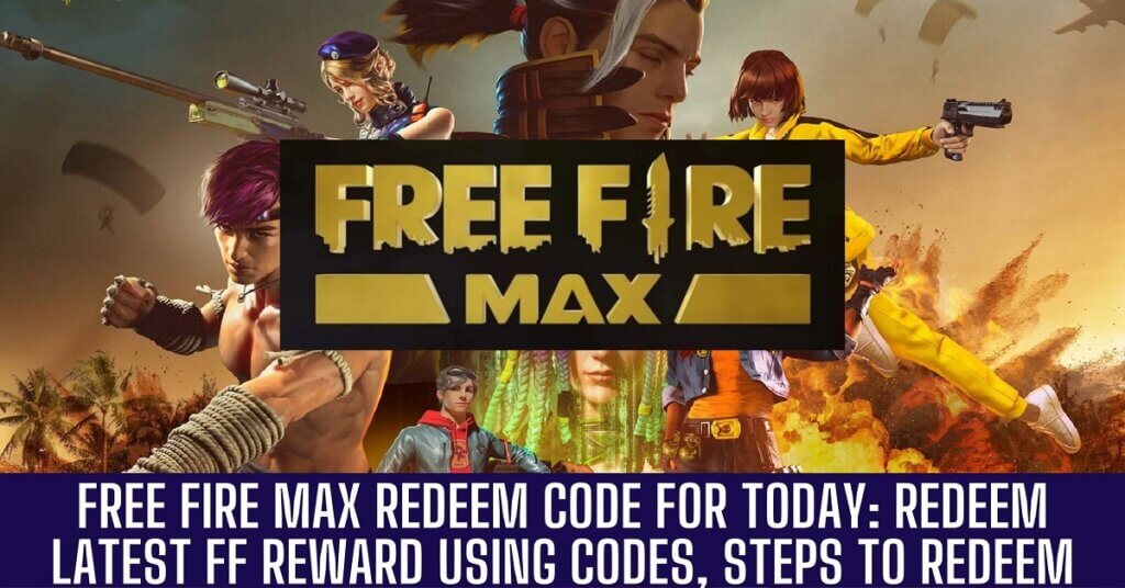 Free fire max redeem code for Today: Redeem Latest FF Reward Using Codes, Steps to Redeem