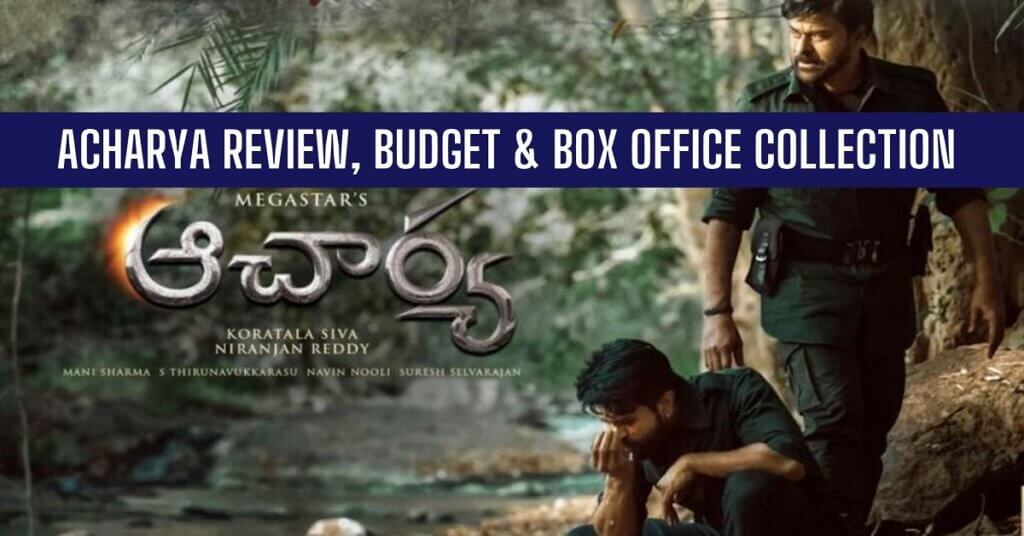 Acharya Review, Budget & Box Office Collection Day 1