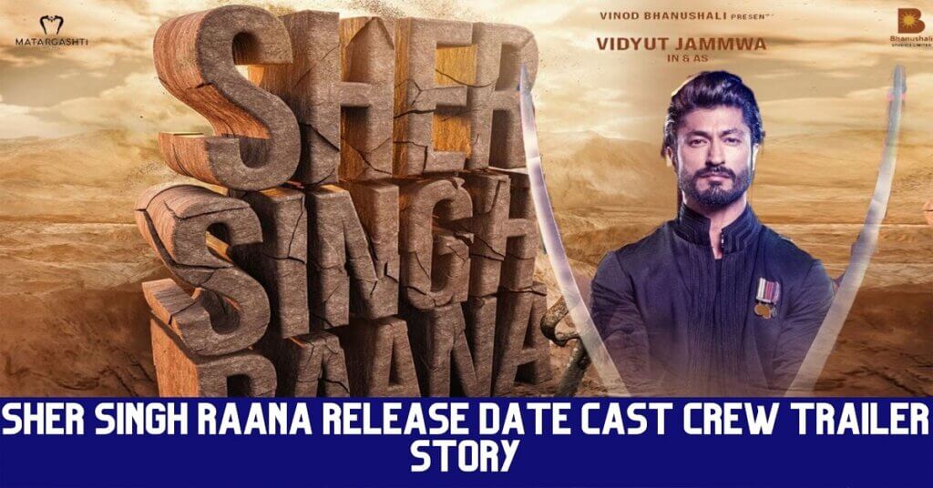 Sher Singh Raana Release Date Cast Crew Trailer Story