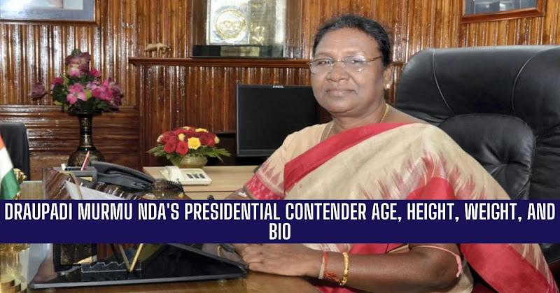 Draupadi Murmu Age, Height, Weight, and Bio India's President Contender 