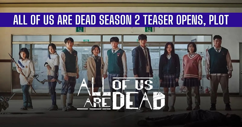 All of Us Are Dead Season 2 Release Date,Plot and New Cast