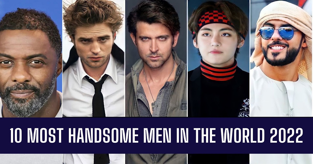 Top 10 Most Handsome Men in The World 2023 ,Full List with Photo