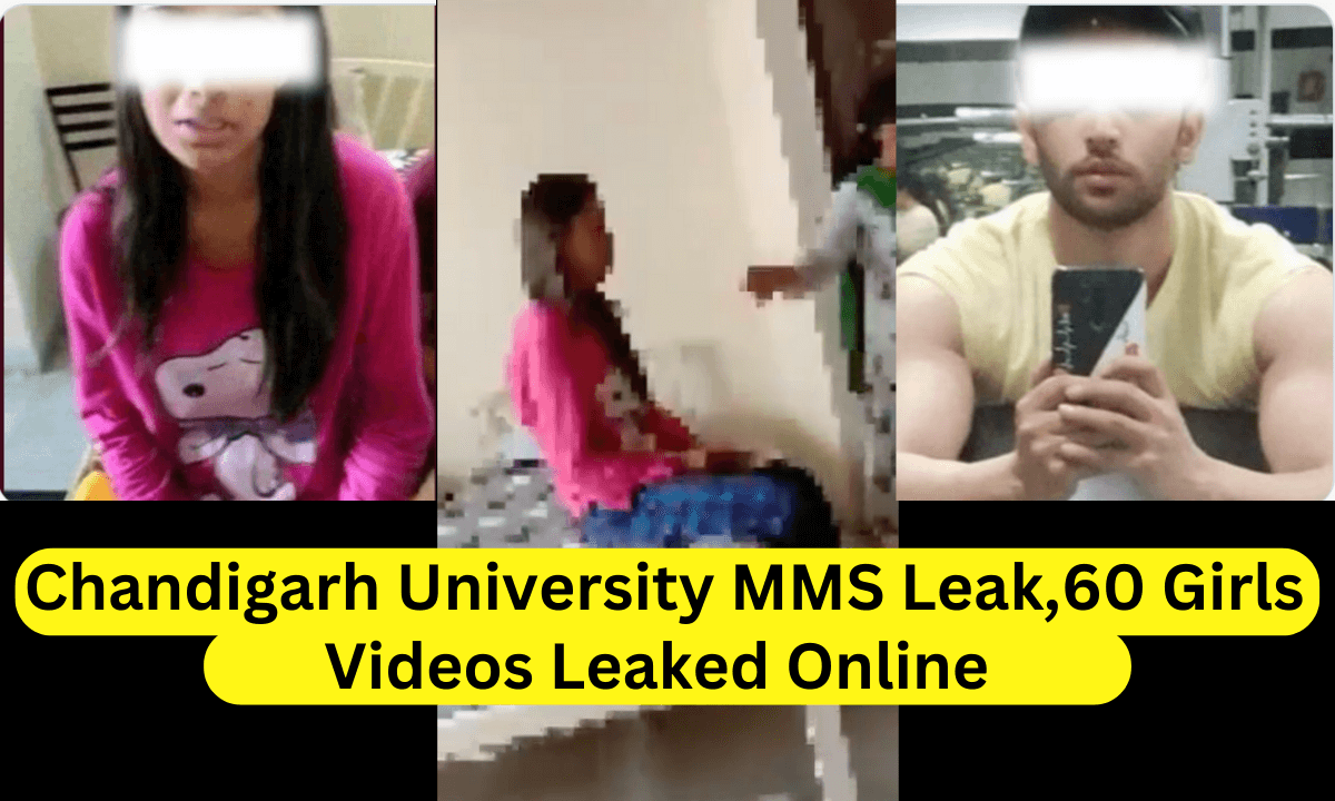 Chandigarh University MMS Leak,60 Girls Videos Leaked Online by CU’s Girl Held
