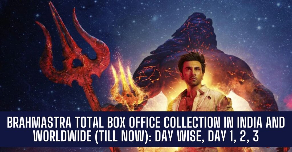 Brahmastra  Box Office Collection in India and Worldwide Day 1, 2, 3
