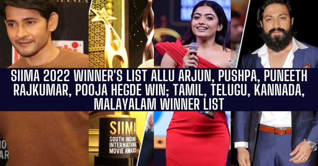 SIIMA 2022 Winner’s List Allu Arjun, Pushpa, Puneeth Rajkumar, Pooja Hegde Win; Tamil, Telugu, Kannada, Malayalam Winner List