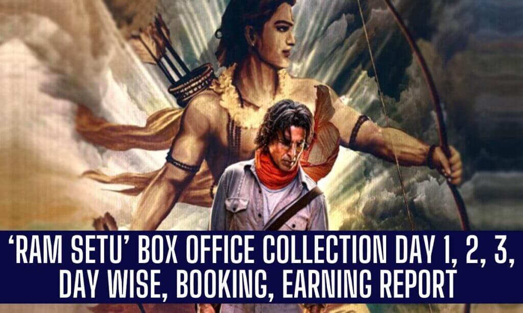 ‘Ram Setu’ box office collection Daywise  1, 2, 3 Worldwide collection
