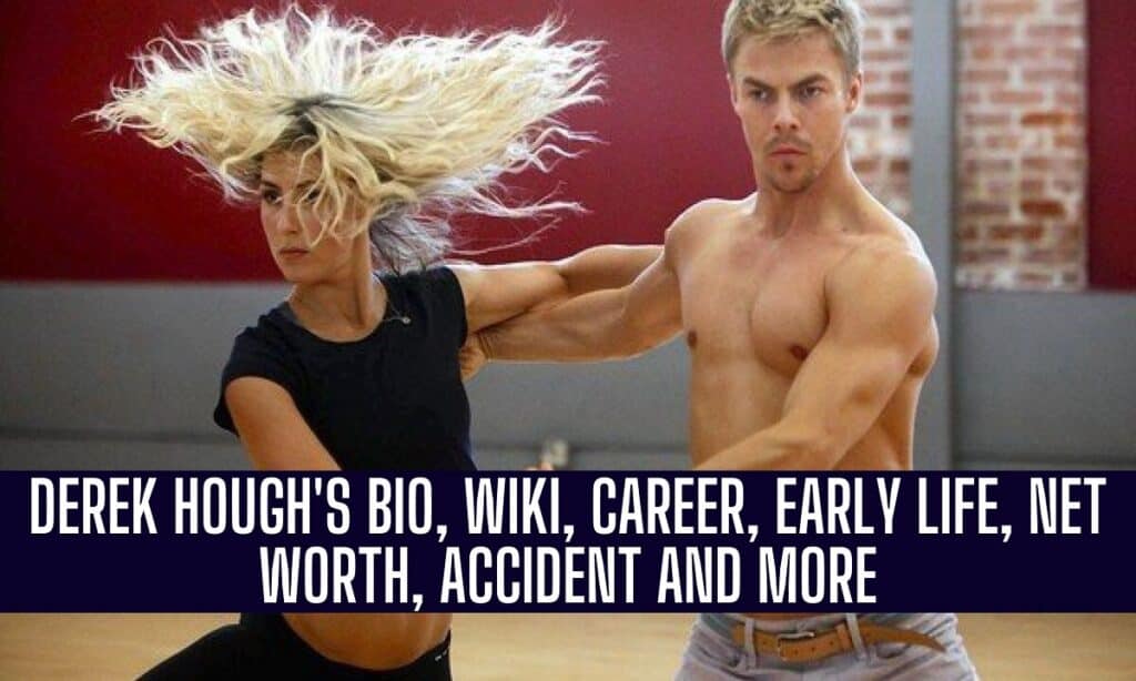 Derek Hough Net Worth, Age, Wife, Accident & Instagram