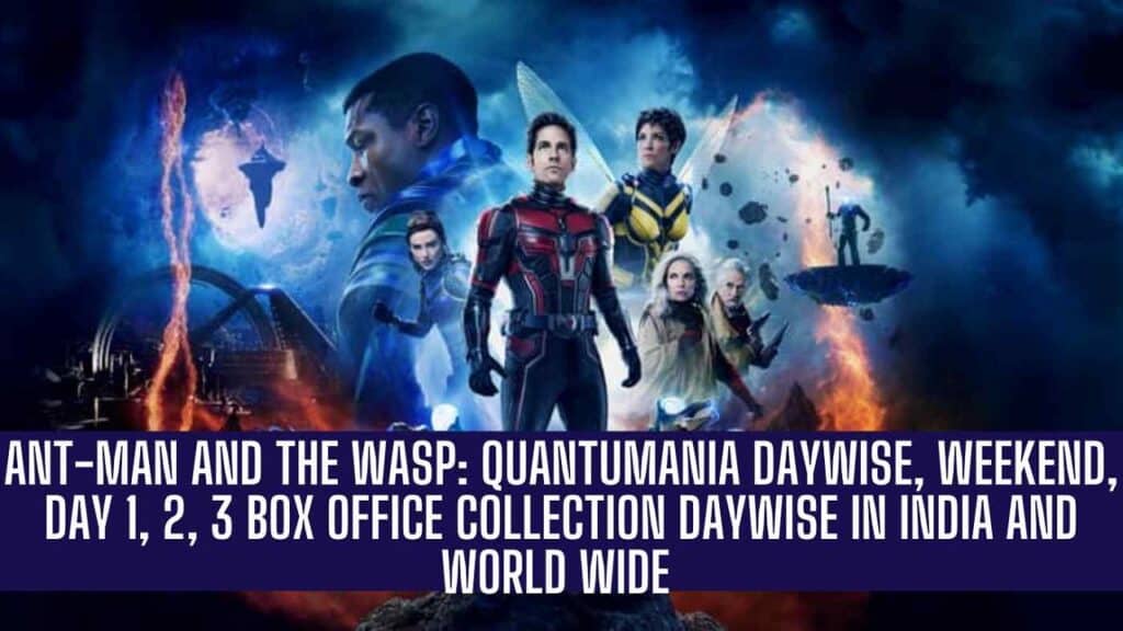 Ant-Man and the Wasp: Quantumania Box Office Collection Daywise