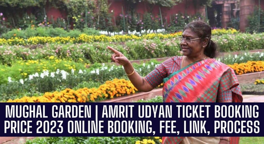 Mughal Garden Amrit Udyan Ticket Booking Price 2023, Online Booking, Fee, Link, Process