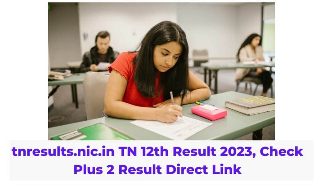 tnresults.nic.in TN 12th Result 2023, Check HSE Plus 2 Result Direct Link
