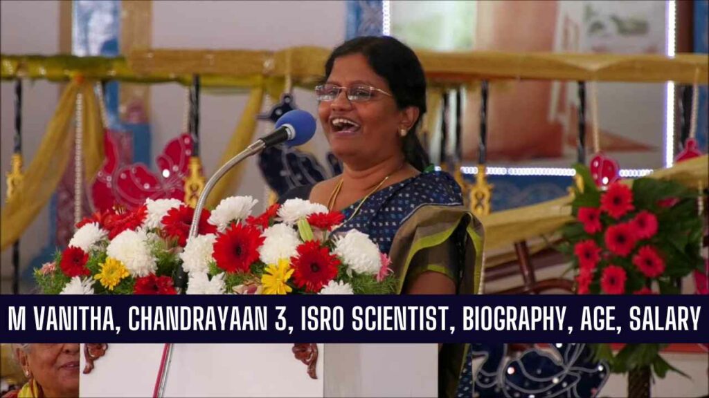 M Vanitha, Chandrayaan 3, ISRO Scientist, Biography, Age, Salary