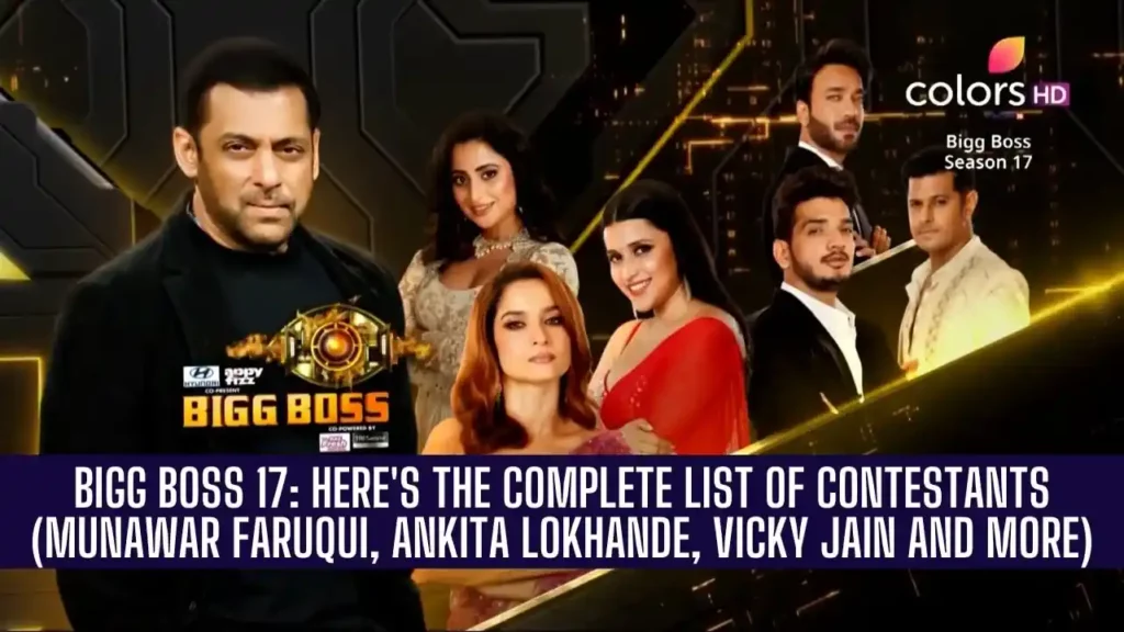 Bigg Boss 17 Here's the Complete List of Contestants (Munawar Faruqui, Ankita Lokhande, Vicky Jain and more)
