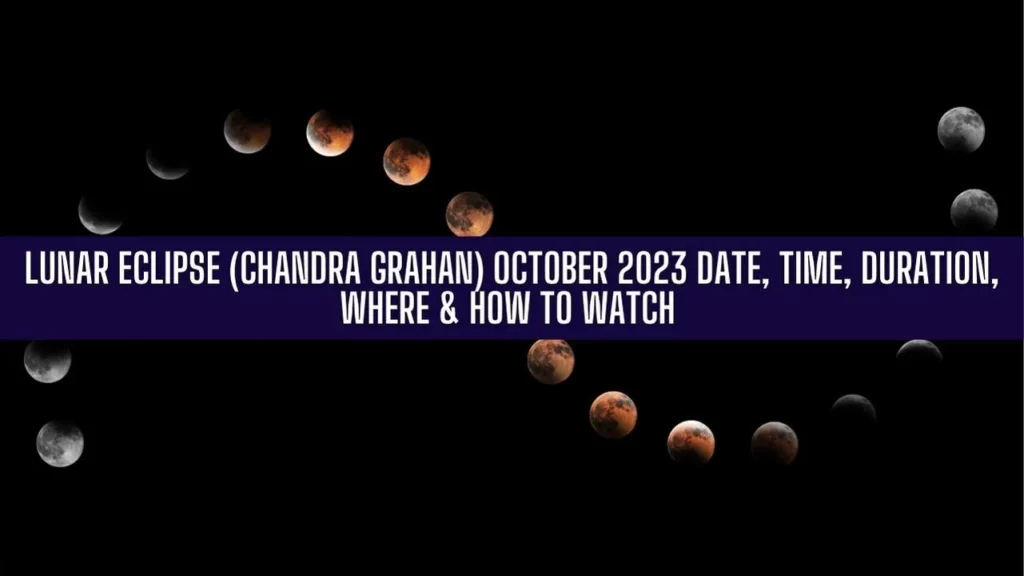 Lunar Eclipse (Chandra Grahan) October 2023 Date, Time, Duration, Where & How to Watch (Remember to take these precautions during Sutak to make your life easy)